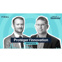 Podcast Episode 7 - Innovation : Protéger l'innovation